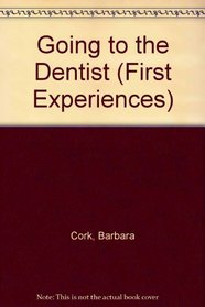 Going to the Dentist: First Experiences