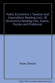 Public Economics I: Taxation and Expenditure Reading Lists (Economics Reading Lists, Exams, Puzzles and Problems)