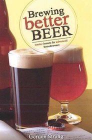 Brewing Better Beer: Master Lesson for Advanced Homeowners