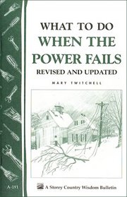 What to Do When the Power Fails: Storey Country Wisdom Bulletin A-191 (Storey Country Wisdom Bulletin, a-191)