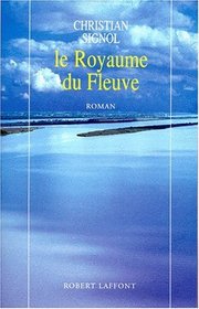 Le royaume du fleuve: Roman (French Edition)