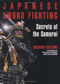 Japanese Sword Fighting: Secrets of the Samurai