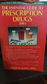 The Essential Guide to Prescription Drugs 1991: Everything You Need to Know for Safe Drug Use