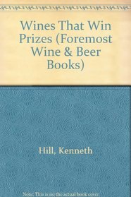 Wines That Win Prizes (Foremost Wine & Beer Books)