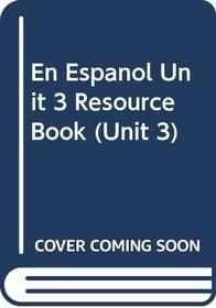 En Espanol Unit 3 Resource Book (Unit 3)