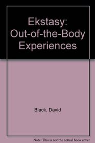 Ekstasy:  Out-Of-the-Body Experiences