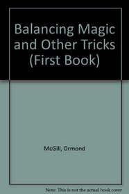 Balancing Magic and Other Tricks (First Books)