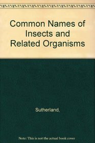 Common Names of Insects and Related Organisms