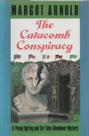 The Catacomb Conspiracy (Penny Spring & Sir Toby Glendower)