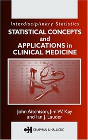 Statistical Concepts and Applications in Clinical Medicine (Interdisciplinary Statistics)