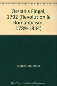 Ossian's Fingal 1792 (Revolution and Romanticism, 1789-1834)
