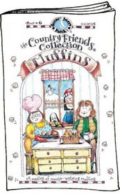 Muffins: A Medley of Mouth-Watering Muffins (The Country Friends Collection) (Country Friends Collection)
