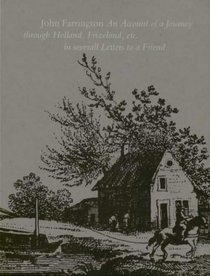 An Account of a Journey through Holland, Frizeland, Etc, in Several Letters to a Friend (Dutch Edition)