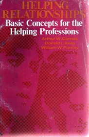 Helping Relationships:  Basic Concepts for the Helping Professions