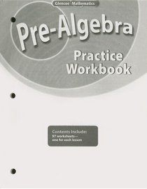 Pre-Algebra, Practice Workbook (Glencoe Mathematics)