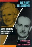 Deadly Illusions : Jean Harlow and the Murder of Paul Bern