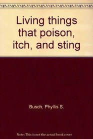 Living Things That Poison, Itch, and Sting