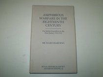 Amphibious Warfare in the 18th Century: The British Expedition to the West Indies, 1740-42 (Royal Historical Society Studies in History New Series)