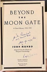 BEYOND THE MOON GATE, A China Odyssey 1938-1957 Adapted from the diaries of Margaret Outerbridge