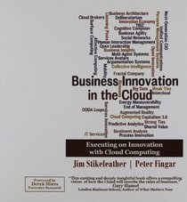 Business Innovation in the Cloud: Executing on Innovation With Cloud Computing