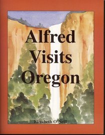 Alfred Visits Oregon (Alfred Visits...)