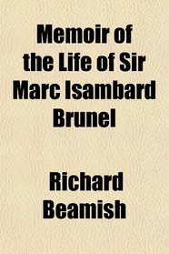 Memoir of the Life of Sir Marc Isambard Brunel