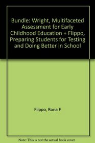 BUNDLE: Wright, Multifaceted Assessment for Early Childhood Education + Flippo, Preparing Students for Testing and Doing Better in School