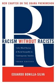 Racism without Racists: Color-Blind Racism and the Persistence of Racial Inequality in America