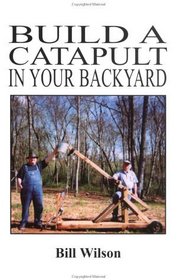 Build a Catapult in Your Backyard (Pirates Business)