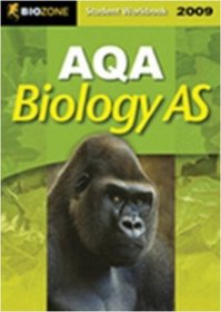 AQA Biology AS: 2009 Student Workbook (Biozone)