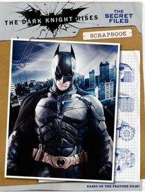 The Dark Knight Rises: The Movie Scrapbook