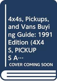 4x4s, Pickups, and Vans Buying Guide : 1991 Edition