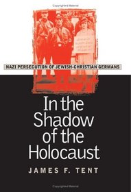 In the Shadow of the Holocaust: Nazi Persecution of Jewish-Christian Germans (Modern War Studies)