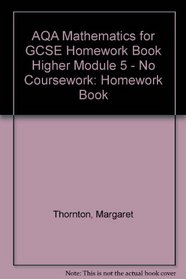 AQA Mathematics for GCSE Homework Book Higher Module 5 - No Coursework: Homework Book