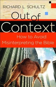 Out of Context: How to Avoid Misinterpreting the Bible