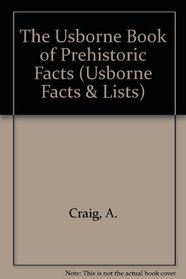 Usborne Book of Prehistoric Facts (Usborne Facts & Lists)