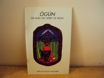 Ogun: Ifa and the Spirit of Iron