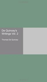 De Quincey's Writings Vol. 2