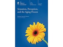 Sensation, Perception, and the Aging Process(24 lectures, 30 minutes/lecture on 12 CDs)