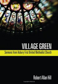 Village Green: Sermons from Asbury First United Methodist Church