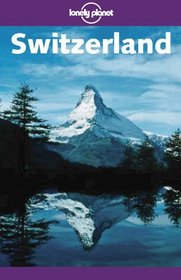 Lonely Planet Switzerland (Lonely Planet Switzerland)