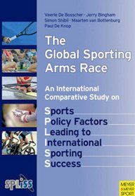 The Global Sporting Arms Race: An International Comparative Study on Sports Policy Factors Leading to Internatonal Sporting Success