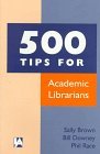 500 Tips for Academic Librarians