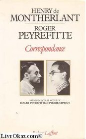 Henry de Montherlant - Roger Peyrefitte: Correspondance (French Edition)