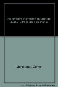 Die romische Herrschaft im Urteil der Juden (Ertrage der Forschung) (German Edition)