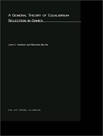 A General Theory of Equilibrium Selection in Games