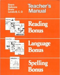 Spelling Bonus: Bears Balloons Boats (Teacher's Manual) (Levels B,C,D)
