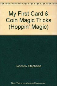 My First Card & Coin Magic Tricks (Hoppin' Magic)