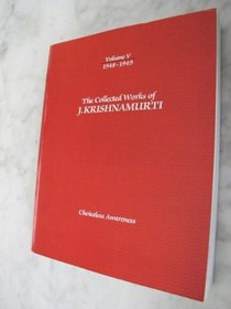 The Collected Works of J. Krishnamurti, (1948-1949): Choiceless Awareness