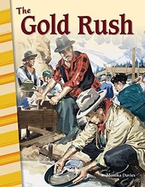 The Gold Rush - Social Studies Book for Kids - Great for School Projects and Book Reports (Social Studies: Informational Text)